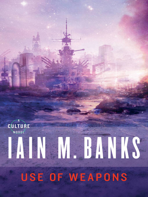 Title details for Use of Weapons by Iain M. Banks - Available